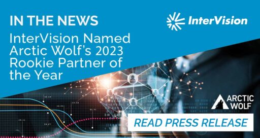 InterVision® Named 2023 Rookie Partner of the Year by Arctic Wolf